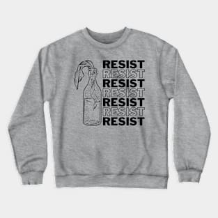 Resist, resist, resist Crewneck Sweatshirt